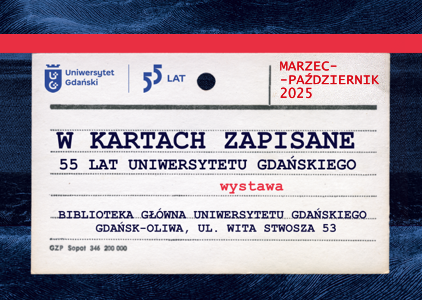 W kartach zapisane. 55 lat Uniwersytetu Gdańskiego
