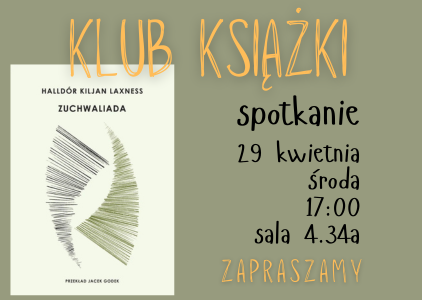 Spotkanie Klubu Książki w kwietniu. Na plakacie biała okładka książki, która będzie omawiana na spotkaniu "Zuchwaliada" Halldóra Kiljana Laxnessa