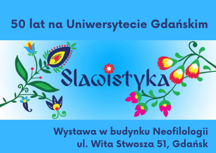 50 LAT SLAWISTYKI NA UNIWERSYTECIE GDAŃSKIM. Wystawa w budynku Neofilologii 
