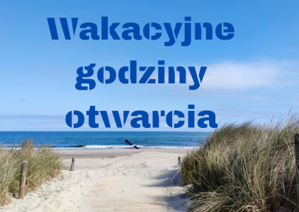 Widok na morze i napis: wakacyjne godziny otwarcia: 