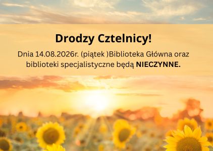 Grafika w żółtych kolorach: pole słoneczników z zachodzącym słońcem i treść komunikatu o zamknięciu biblioteki w dn. 14 sierpnia