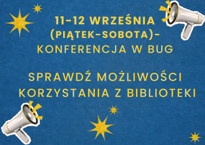 Informacja o konferencji. Zapraszamy do czytelni cichej i pokoi pracy indywidualnej 