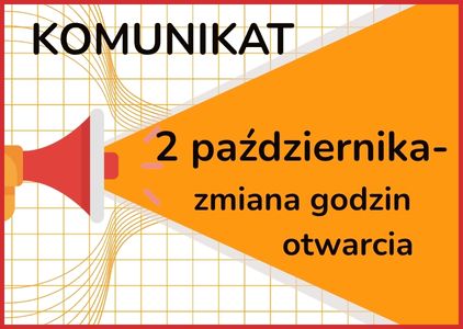 2 października - zmiana godzin otwarcia 