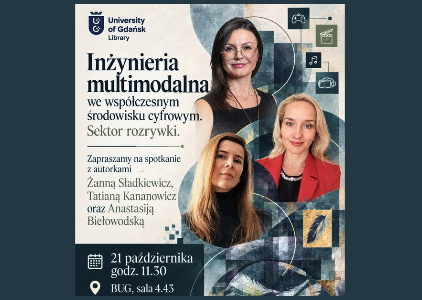Spotkanie z autorkami monografii „Inżynieria multimodalna we współczesnym środowisku cyfrowym. Sektor rozrywki”