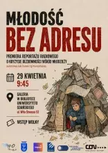 „Młodość bez adresu”. Premiera reportażu w BUG. Plakat: Młody człowiek w szałasie, prawdopodobnie bezdomny. U góry czarny napis MŁODOŚĆ, poniżej czerwonymi literami: BEZ ADRESU. 