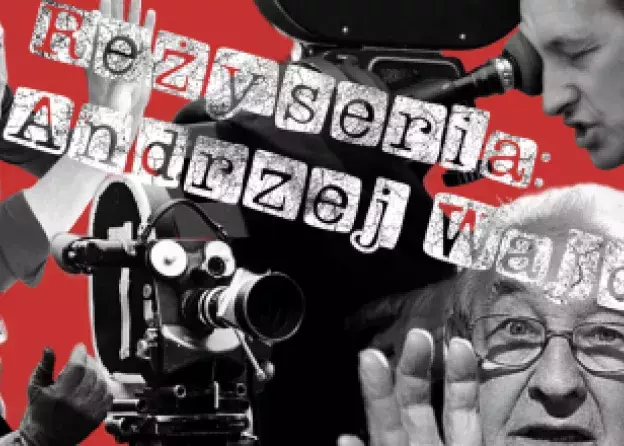 Reżyseria: Andrzej Wajda. Wybrane filmy fabularne oraz obrazy dokumentalne - 28.01 (piątek)