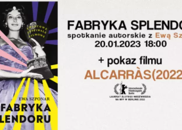 FABRYKA SPLENDORU. Spotkanie autorskie z Ewa Szponar oraz pokaz filmu Alcarras (2022)