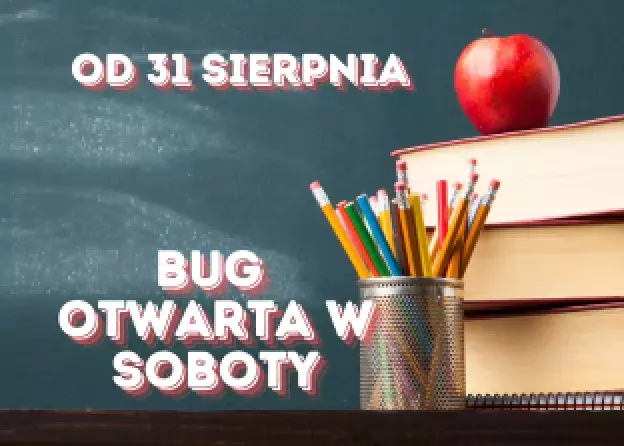 BUG otwarta w soboty
