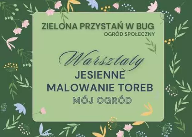 Zielony UG – Ogród społeczny – „Zielona Przystań w BUG” : warsztaty, wykłady, spotkania