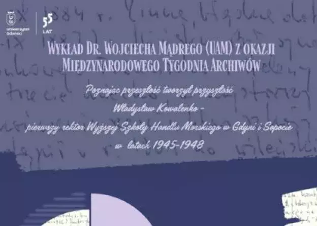 „Poznając przeszłość, tworzył przyszłość. Władysław Kowalenko, pierwszy rektor Wyższej Szkoły…