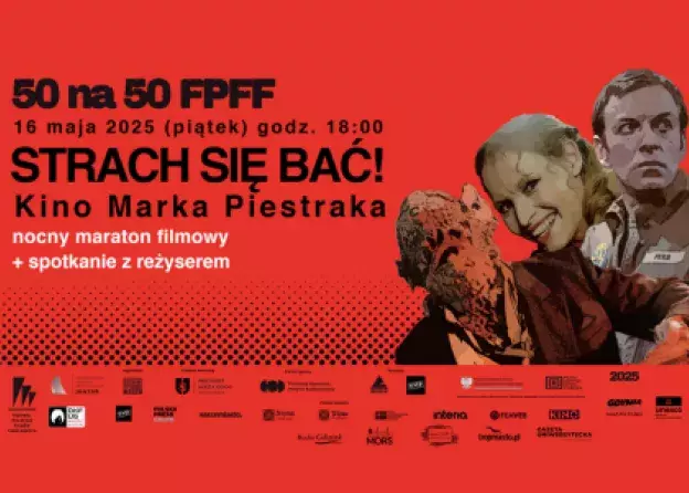 STRACH SIE BAĆ! Kino Marka Piestraka. Nocny maraton filmowy + spotkanie z reżyserem | 50 na 50