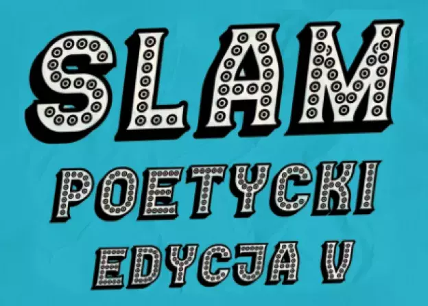 Slam poetycki edycja 5. - zapraszamy do udziału