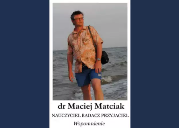 Dr Maciej Matciak - nauczyciel, badacz, przyjaciel - wystawa