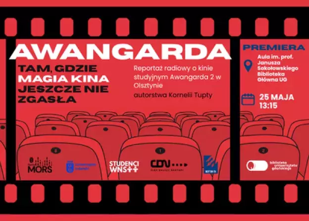 „Awangarda. Tam, gdzie magia kina jeszcze nie zgasła” - premiera i odsłuch dyplomowego reportażu…