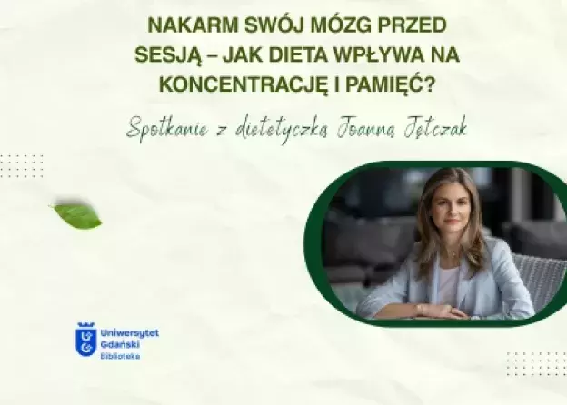 Nakarm swój mózg przed sesją! Spotkania z dietetyczką i psychodietetyczką Joanna Jętczak