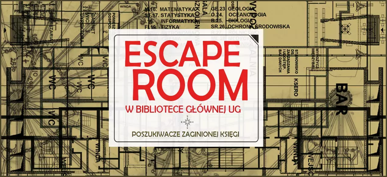 Plakat reklamujący Escape Room w Bibliotece Głównej UG: plany budynku na piaskowym tle, a na środku biały kwadrat nazwa wydarzenia drukowanymi czerwonymi literami