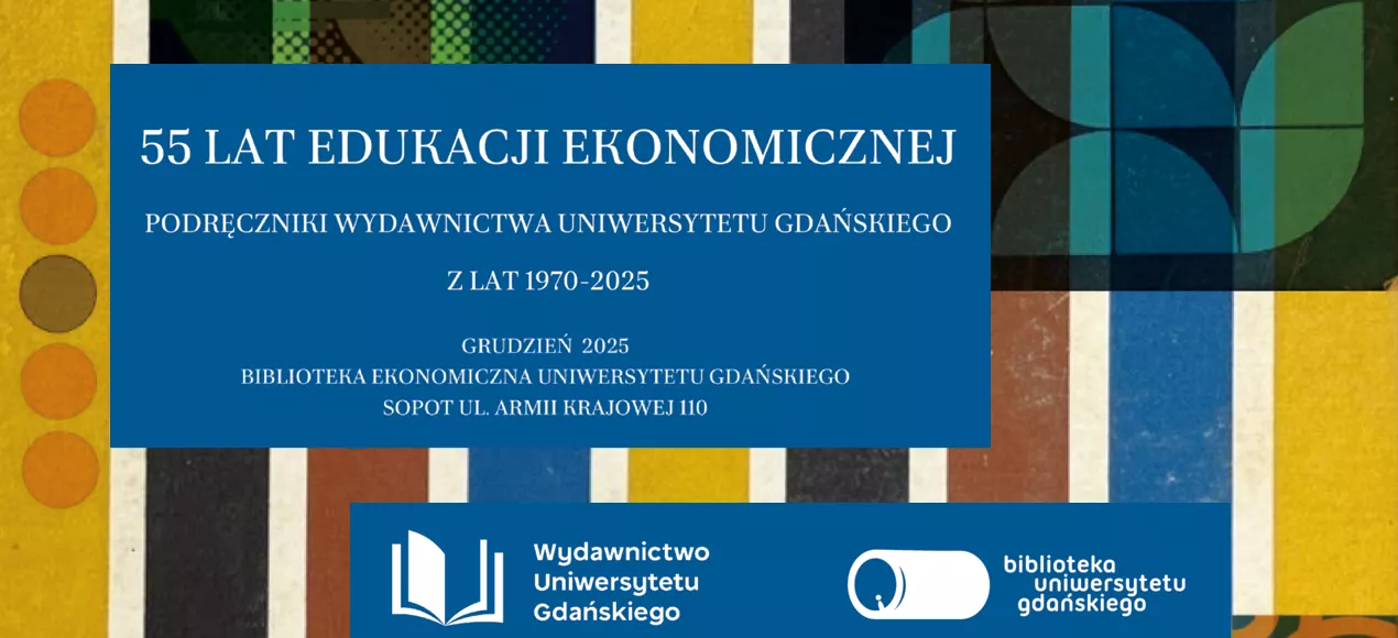 55 lat Edukacji Ekonomicznej. Podręczniki Wydawnictwa Uniwersytetu Gdańskiego z lat 1970-2025