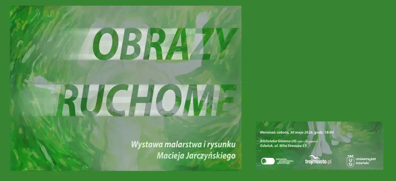 Na zielonym tle mglisty napis OBRAZY RUCHOME. To tytuł wystawy prac Macieja Jarczyńskiego