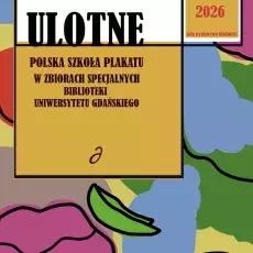 RZECZY ULOTNE. Polska szkoła plakatu w Zbiorach Specjalnych Biblioteki UG